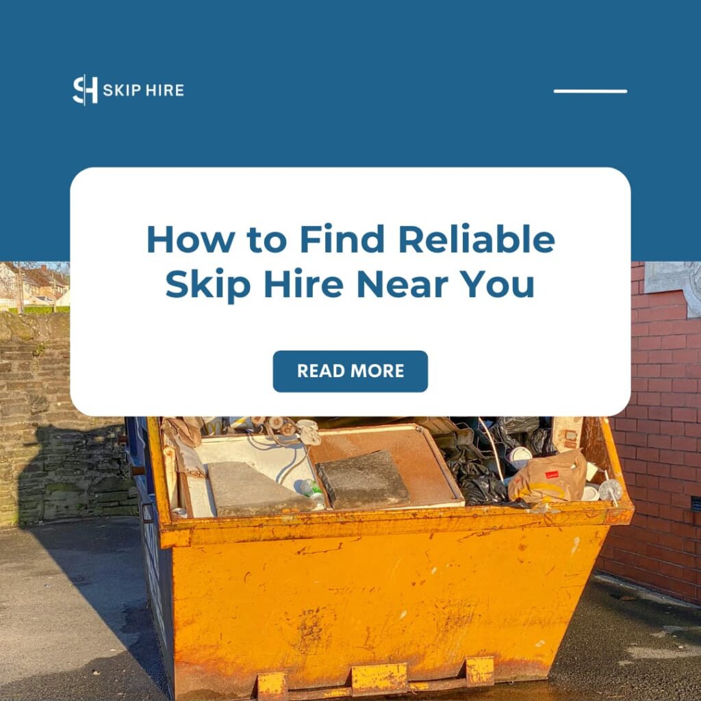 Reliable Skip Hire Near Me