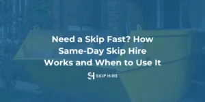 Same-day skip hire